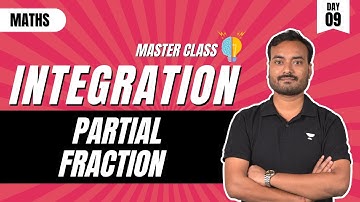 Integration Master Class | PARTIAL FRACTION | Day 09 | JEE 2023