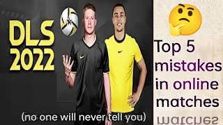 DLS 22 top 5 mistakes in online matches