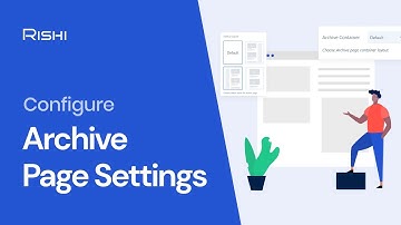 How To Configure Archive Page Settings in Rishi Theme