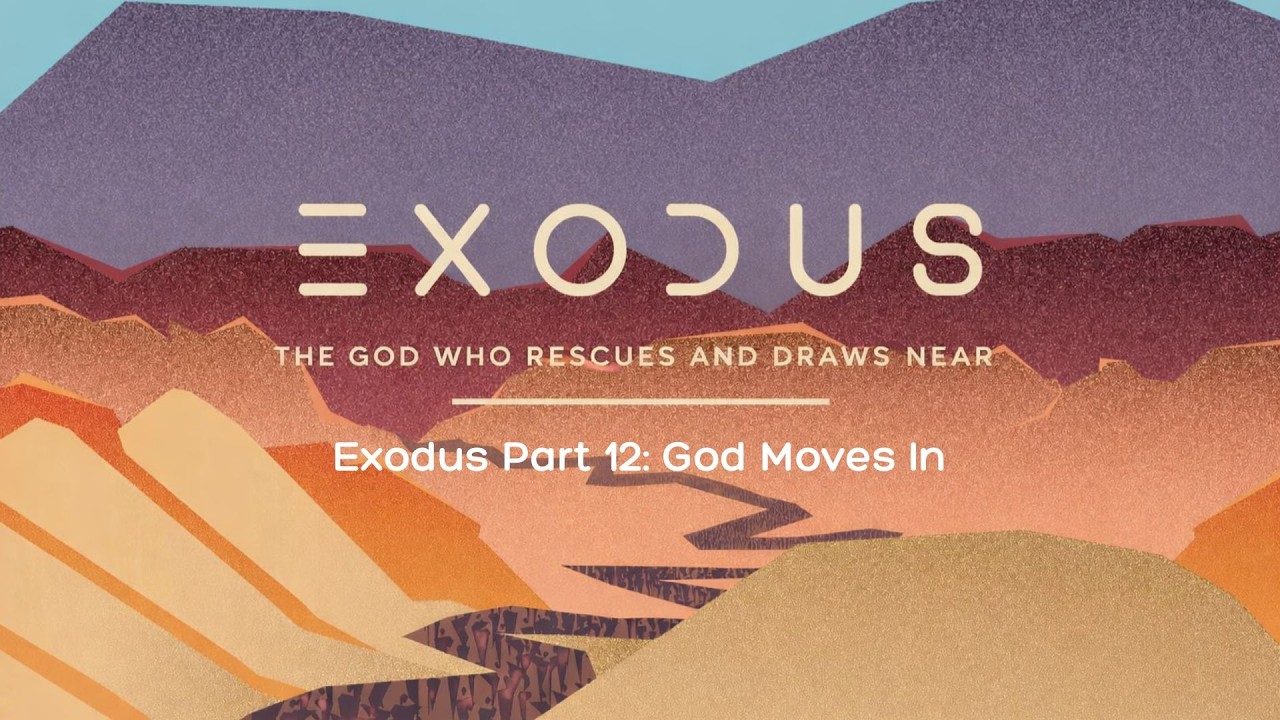 Exodus Part 12: God Moves In (EX 25-31) - YouTube