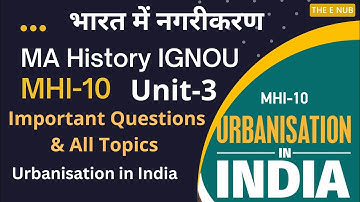 MHI-10 || Urbanisation in India || Unit-3 || Topics , Questions & Lesson || MA History IGNOU