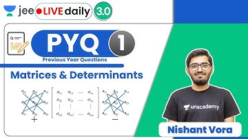 JEE: Matrices & Determinants PYQs - 1 | Unacademy JEE | JEE Maths | Nishant Vora