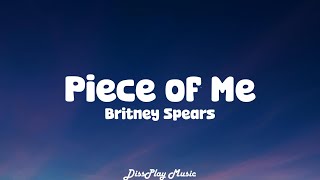 Britney Spears - Piece Of Me (lyrics)