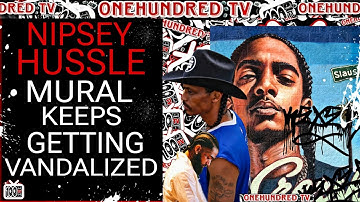 Nipsey Hussle Mural Keeps On Getting Vanadalized #nipseyhussle #viral
