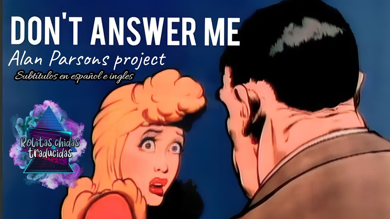 The Alan Parsons Project Don't Answer Me Subtitulos en español e ingles YouTube