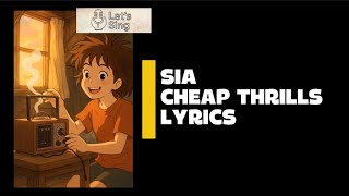 Sia • Cheap Thrills • Ghibli Style Video Lyrics