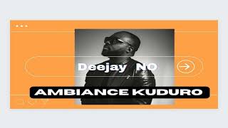 AMBIANCE KUDURO DANCE Mixed by Deejay NO