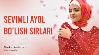 Sevimli ayol bo'lish sirlari | Nilufar Kadirova