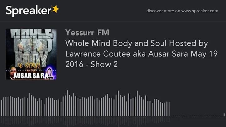 Whole Mind Body and Soul Hosted by Lawrence Coutee...