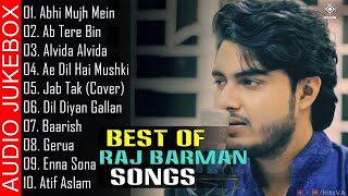Best Of Raj Barman Songs   Latest Hindi Bollywood Unplugged Cover Songs   Raj Barman Jukebox