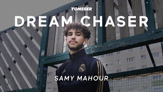 DREAM CHASER: SAMY MAHOUR