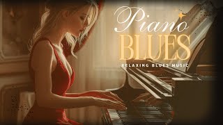Piano Blues Music - Slow Rock Ballads to Soothe Your Soul and Elevate Your Mood