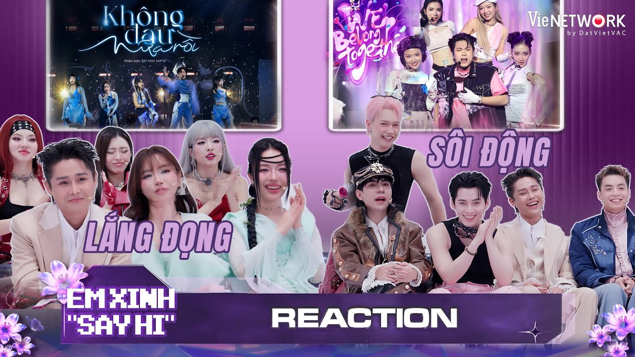 [REACTION] KHÔNG ĐAU NỮA RỒI & WE BELONG TOGHTHER  - Em Xinh Say Hi đầy đủ cung bậc cảm xúc