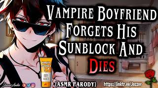 Vampire Boyfriend Forgets His Sunblock [Boyfriend ASMR Parody]