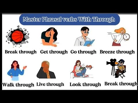 Verbs Using Through Improve Your English Vocabulary: Phrasal Verbs with 'Through' | Phrasal ...
