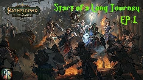 Pathfinder: Kingmaker (Hard Difficulty) Ep 1: Start of a Long Journey