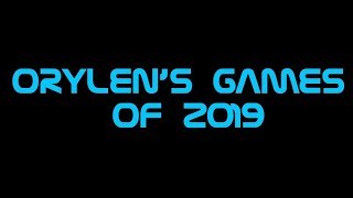 Orylens Games of 2019