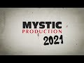 Mystic production 2021