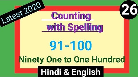 Counting Ninety One to One Hundred || Learn Counting 91-100 with Spelling in Hindi & English