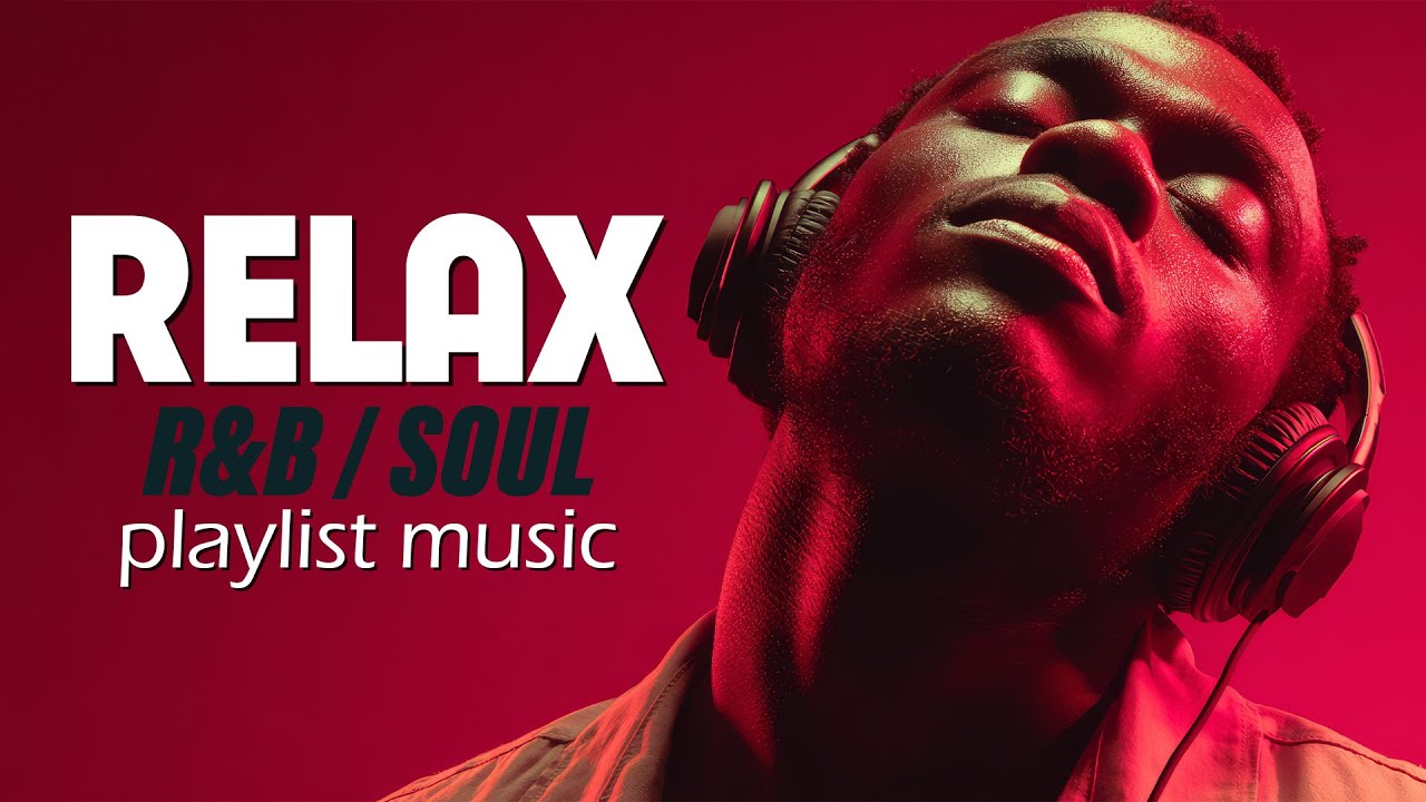 Relax R&B | Chill R&B Music for Focus, Relaxation & Sleep