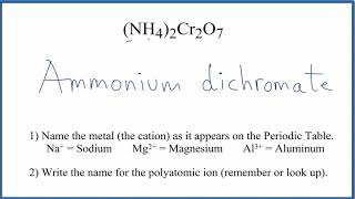 How to Write the Name for (NH4)2Cr2O7