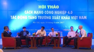 Cách mạng công nghệ 4.0 - Những xu hướng và tác động đến xuất khẩu của Việt Nam