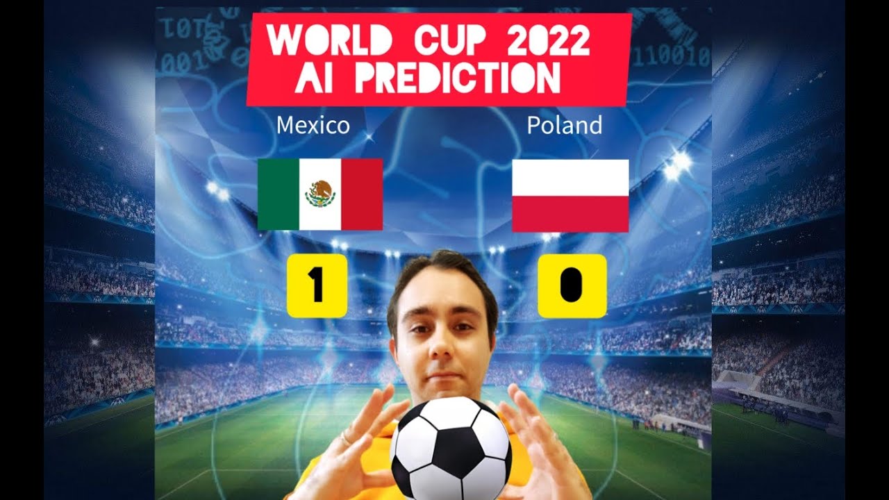 Mexico vs Poland: Prediction of Results in World Cup 2022
