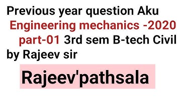Engg mechanics PYQ -2020 (Part-01) 3rd sem B-tech ( aku ) . solution by Rajeev sir