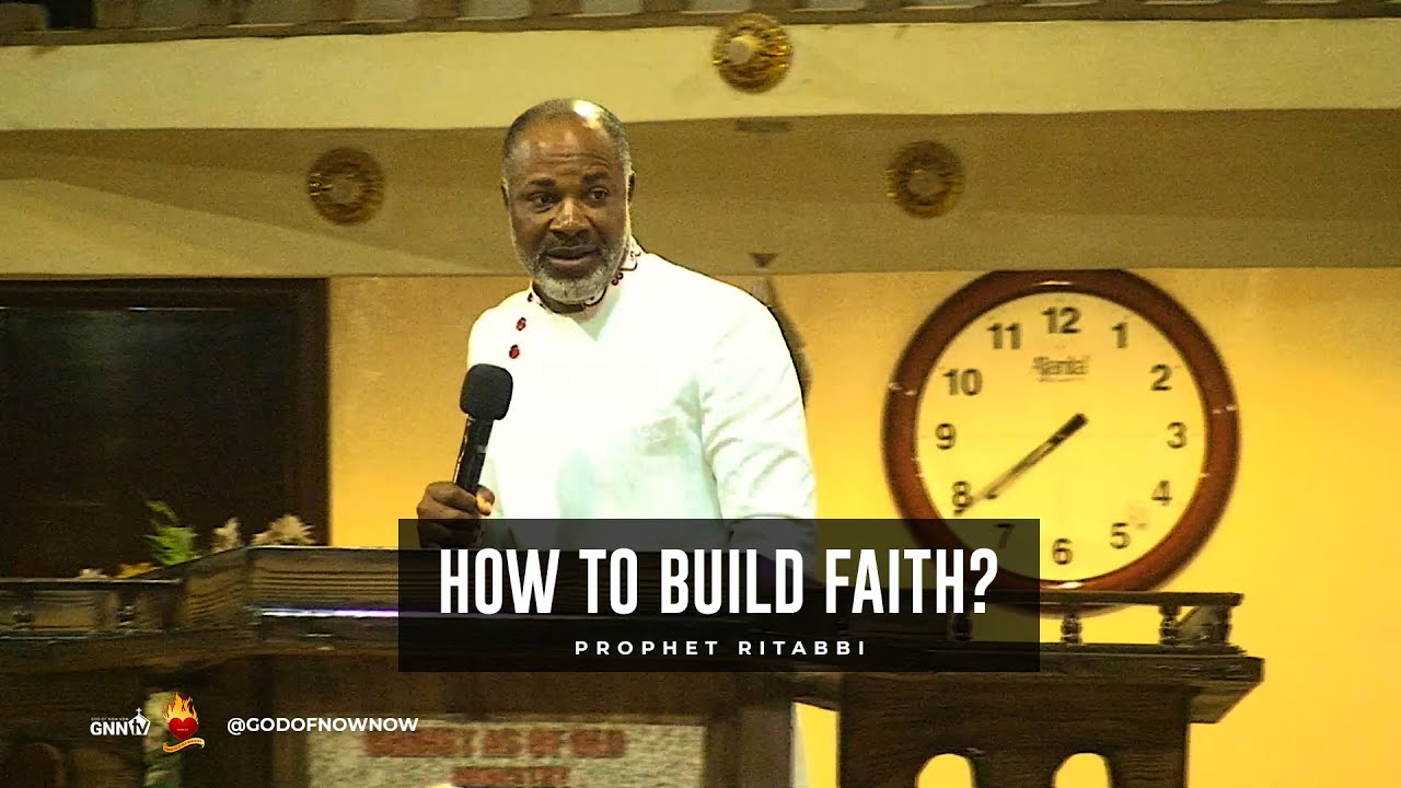 the-only-way-to-build-your-faith-prophet-ritabbi-youtube