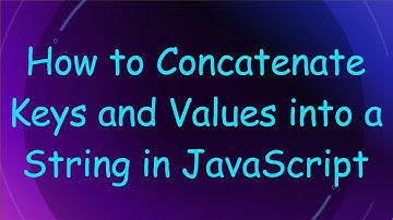 How to Concatenate Keys and Values into a String in JavaScript