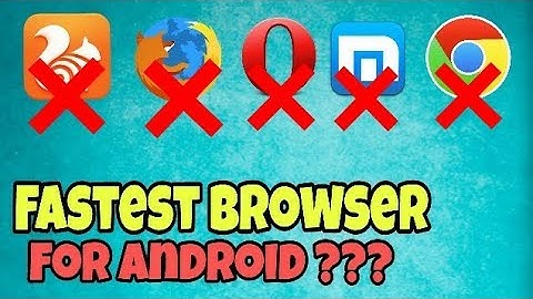 Fastest browser for Android