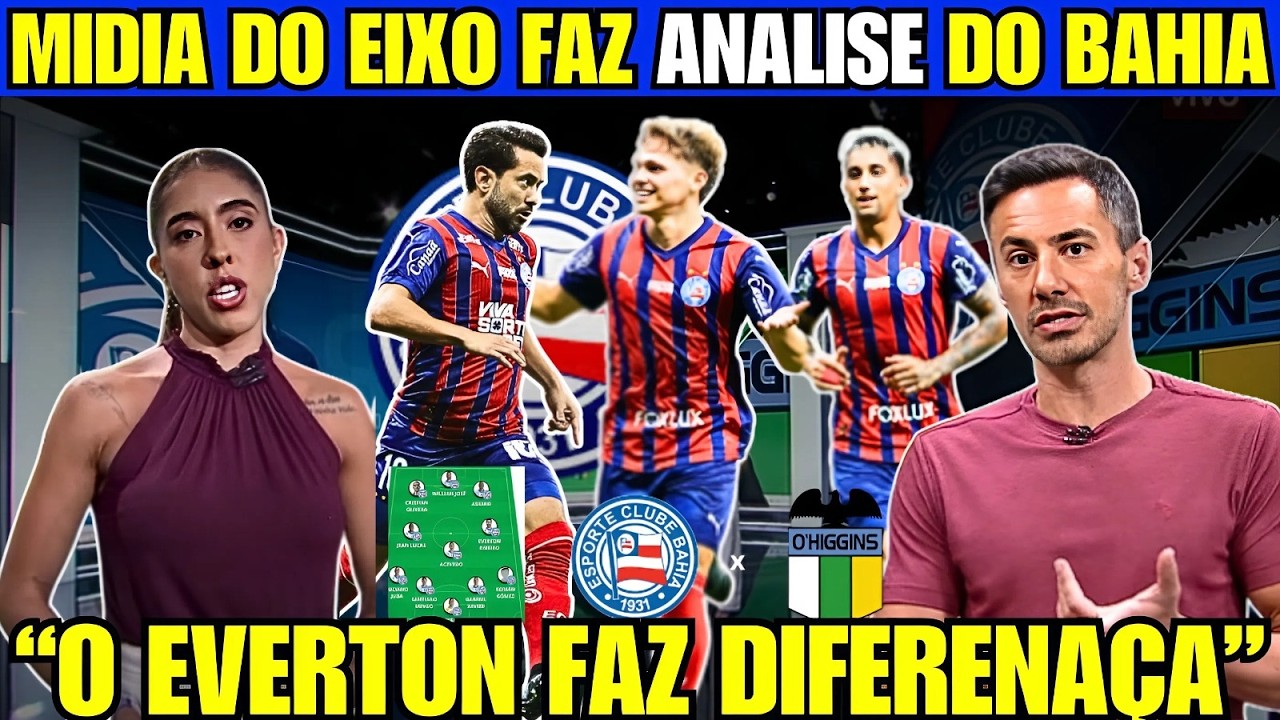 ATENÇÃO! MÍDIA DO EIXO FAZ ANALISE REALISTA DO BAHIA CONTRA O OHIGGINS CLIMA DE DECISÃO