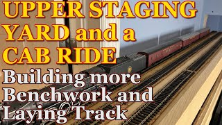 Building my Upper (North) Staging Yard and a full Cab Ride of the line. ACHB 1-25