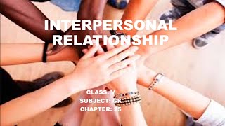 CLASS 5 GK CH 25 'INTERPERSONAL RELATIONSHIPS'