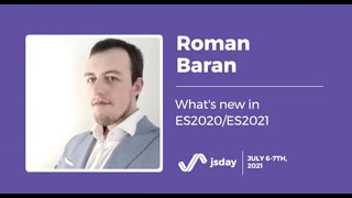 What's new in ES2020/ES2021 | Roman Baran | jsday 2021