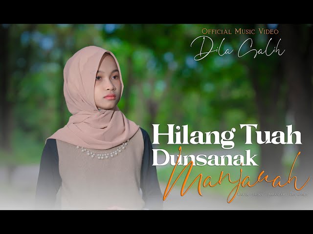 Dila Salih - Hilang Tuah Dunsanak  Manjauah ( Official Music Vieo ) class=