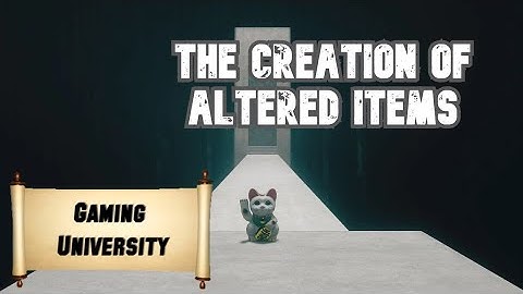 Control Explained - The Creation of Altered Items