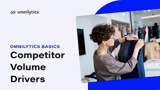 Competitor Benchmarking: How to Determine Your Competitor's Volume Drivers | Omnilytics Dashboard News