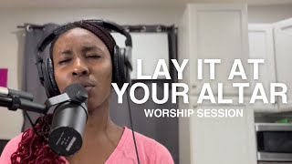 LAY IT AT YOUR ALTAR - Worship Session - 26/06/24