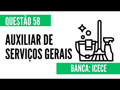 Questão 58 - Auxiliar de Serviços Gerais - ICECE