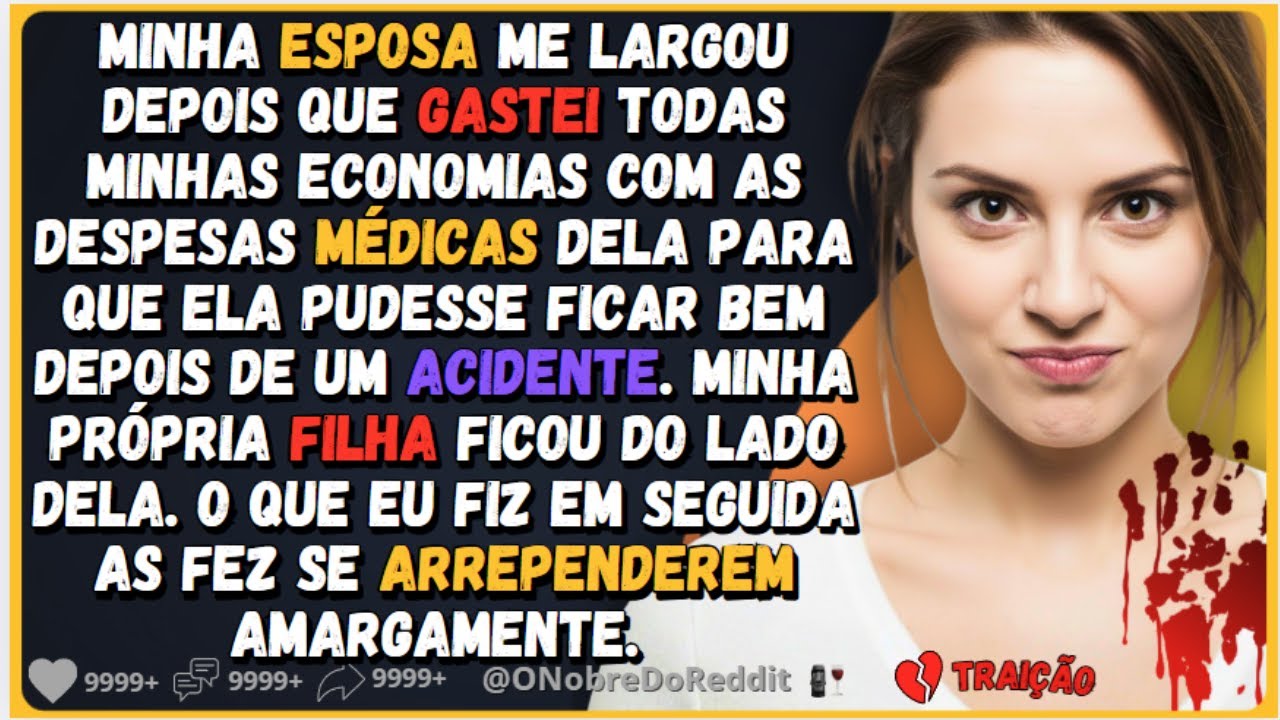 🗿🍷Minha esposa me largou que gastei todas as minhas economias com suas despesas médicas. Então eu...