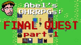 Abels OHRRPGs: Final Quest (Part 1)