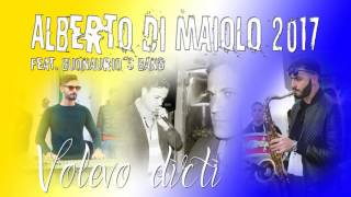 Video thumbnail of "Alberto Di Maiolo 2017-Volevo Dirti (feat. Buonaurio's Band)"