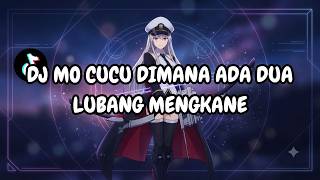 DJ MO CUCU DIMANA ADA DUA LUBANG MENGKANE