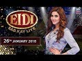 Watch Eidi Sab Kay Liye - 26th January 2018 - ARY Zindagi Show Online In HD