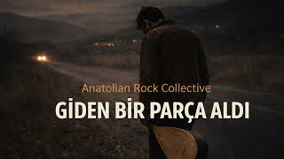 Giden Bir Parça Aldı L Anatolian Rock Collective