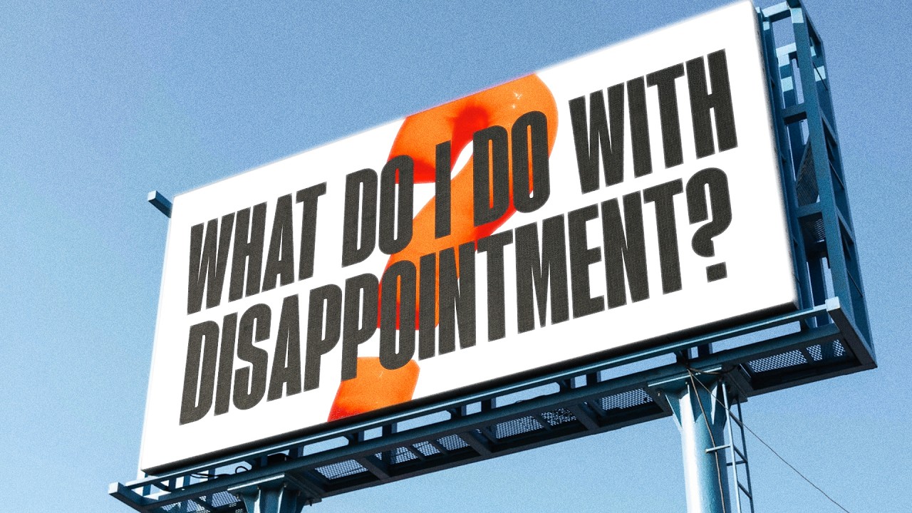 What do I do with disappointment?
