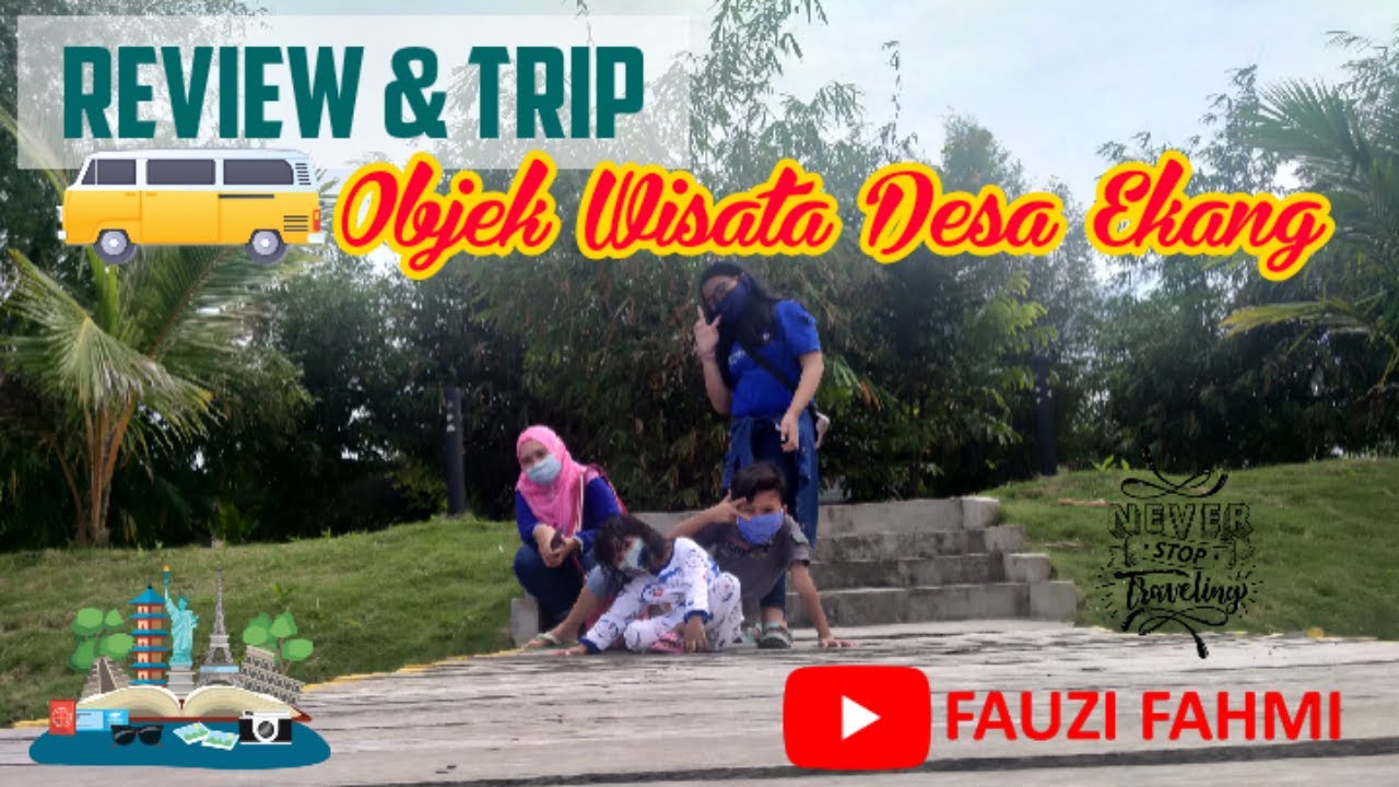 REVIEW AND TRIP Objek Wisata Desa Ekang YouTube