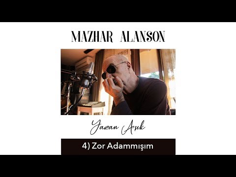 Mazhar Alanson - Zor Adammışım