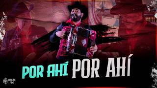 Por Ahí, Por Ahi - Los Desertores De Durango - En Vivo